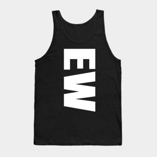 Ew Tank Top